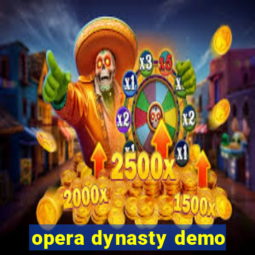 opera dynasty demo